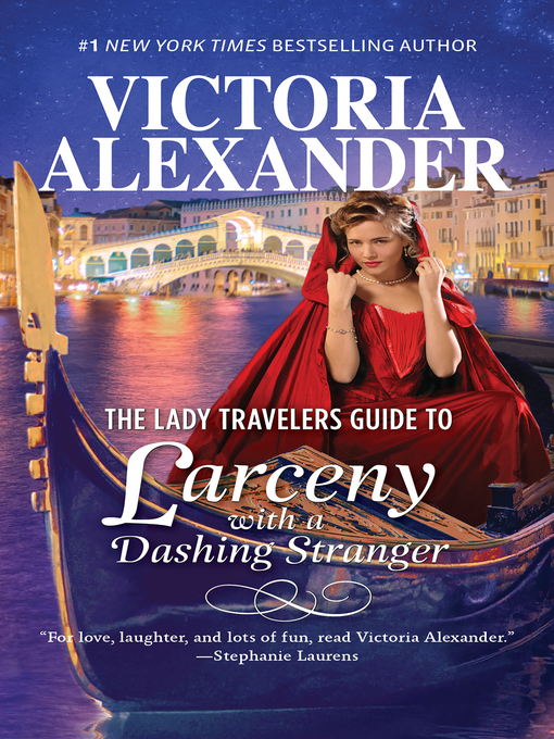 Title details for The Lady Travellers Guide to Larceny With a Dashing Stranger by Victoria Alexander - Available